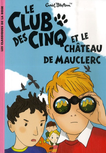 Enid Blyton et Frédéric Rébéna - Le Club des Cinq et le château de Mauclerc tome 12.