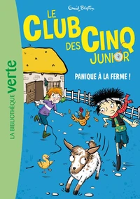 Le Club des Cinq Junior 18 - Panique à la ferme !