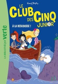 Enid Blyton - Le Club des Cinq Junior Tome 10 : A la rescousses !.