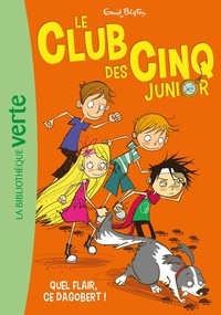 Enid Blyton - Le Club des Cinq Junior Tome 6 : Quel flair, ce Dagobert !.