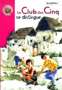 Enid Blyton - Le Club des Cinq  : Le Club des Cinq se distingue.