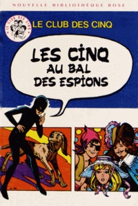 Enid Blyton - Le Club des Cinq  : Les Cinq au bal des espions.