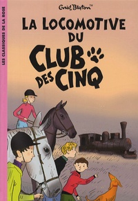 Enid Blyton - Le Club des Cinq Tome 14 : La locomotive du Club des Cinq.
