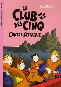 Enid Blyton - Le Club des Cinq Tome 3 : Le Club des Cinq contre-attaque.
