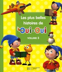 Enid Blyton - Les plus belles histoires de Oui-Oui Tome 3 : .