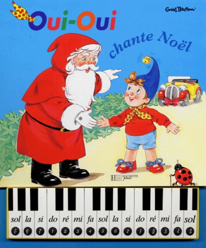 Enid Blyton et Jeanne Bazin - Oui-Oui chante Noël.