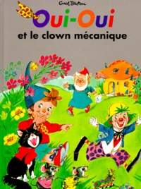 Enid Blyton - Oui-Oui et le clown mécanique.