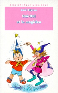 Enid Blyton - Oui-Oui Et Le Magicien.