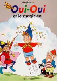 Enid Blyton - Oui-Oui et le magicien.