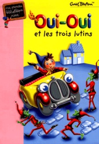 Enid Blyton - Oui-Oui et les trois lutins.