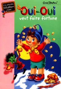 Oui-Oui Veut Faire Fortune