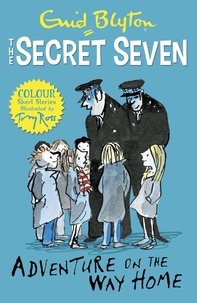 Enid Blyton et Tony Ross - Secret Seven Colour Short Stories: Adventure on the Way Home - Book 1.