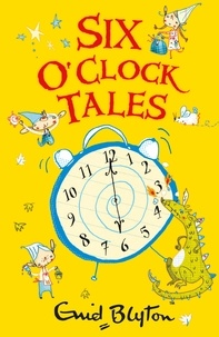 Enid Blyton - Six O'Clock Tales.