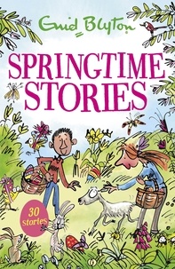 Enid Blyton - Springtime Stories - 30 classic tales.