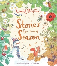 Enid Blyton et Becky Cameron - Stories for Every Season.
