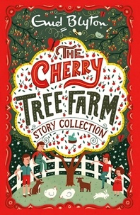Enid Blyton - The Cherry Tree Farm Story Collection.