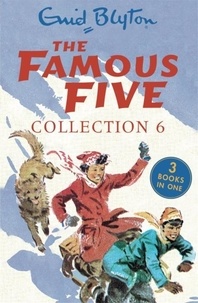 Enid Blyton - The Famous Five Collection 6 : Tome, 16, Five go to Billycok hill ; Tome 17, Five get into a Fix ; Tome 18, Five on Finniston Farm.