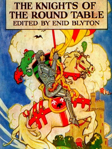 Enid Blyton - The Knights of the Round Table.