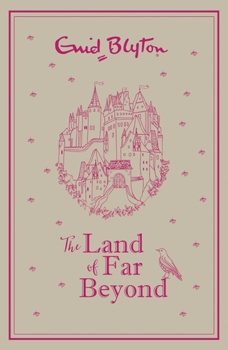 The Land of Far Beyond. Enid Blyton's retelling of the Pilgrim's Progress