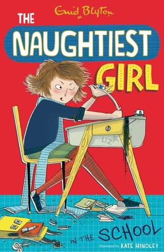 The Naughtiest Girl: Naughtiest Girl In The School. Book 1