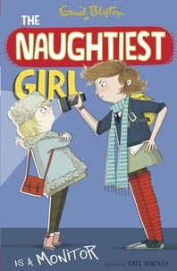 Enid Blyton - The Naughtiest Girl: Naughtiest Girl Is A Monitor - Book 3.
