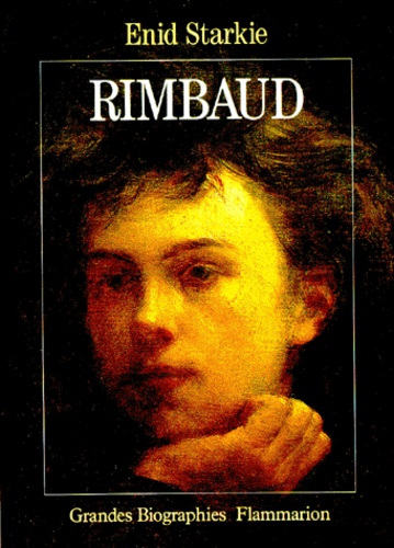 Enid Starkie - Arthur Rimbaud.