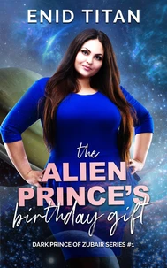 The Alien Prince's Birthday Gift