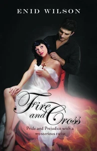 Fire and Cross: Pride and Prejudice with a mysterious twist