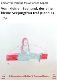 Vom kleinen Seehund, der eine kleine Seejungfrau traf (Band 1)