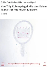 Von Tilly Eulenspiegel, die den Kaiser Franz traf mit neuen Kleidern