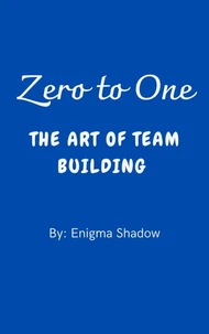 Zero to One: The Art of Team Building
