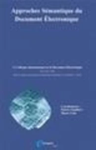Approches sémantiques du document électronique : actes du septième Colloque international sur le document électronique