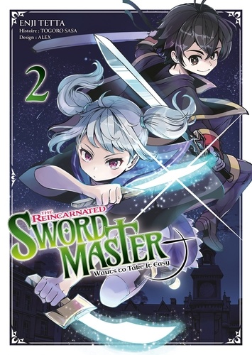 The reincarnated swordmaster wants to take it easy Tome 2