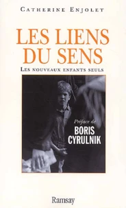 Les Liens Du Sens. Les Nouveaux Enfants Seuls