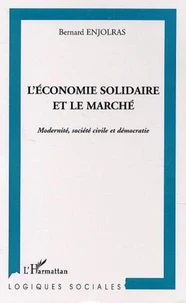 L'économie solidaire et le marché. Modernité, société civile et démocratie