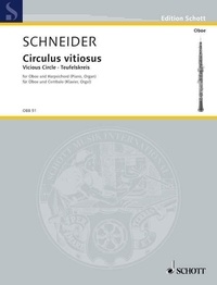 Enjott Schneider - Edition Schott  : Circulus vitiosus - "Cercle vicieux". oboe and harpsichord (piano, organ)..