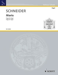 Enjott Schneider - Edition Schott  : Maria - Elegy. organ..