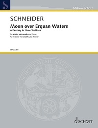 Enjott Schneider - Edition Schott  : Moon over Erquan Waters - violin, cello and piano. Partition et parties..