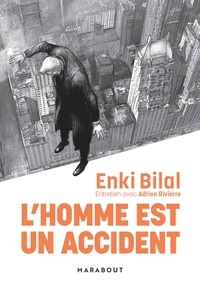 Enki Bilal et Adrien Rivierre - L'Homme est un accident - Entretien avec Adrien Rivierre.