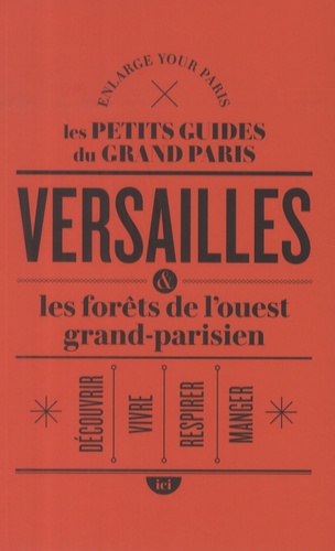  Enlarge your Paris - Versailles & les forêts de l'ouest grand-parisien.