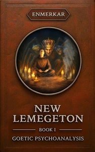 New Lemegeton. Goetic Psychoanalysis