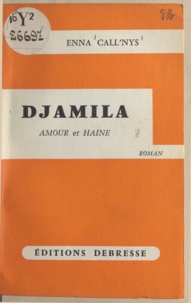 Enna Call'Nys et H. M. Bodet - Djamila - Amour et haine.