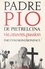 Padre Pio de Pietrelcina. Vie, œuvres, passion. Essai historique