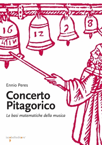 Ennio Peres - Concerto pitagorico - Le basi matematiche della musica.