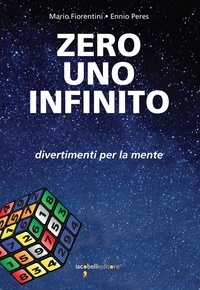Ennio Peres et Mario Fiorentini - Zero Uno Infinito - Divertimenti per la mente.