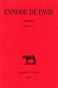  Ennode de Pavie - Lettres - Tome 1, Livres I et II.