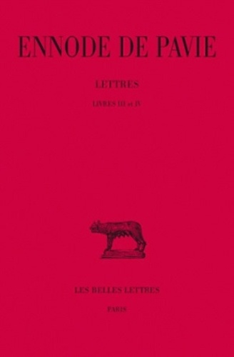  Ennode de Pavie - Lettres - Tomes 2, Livres III et IV.