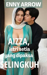 Aizza, Istri Setia yang Dipaksa Selingkuh