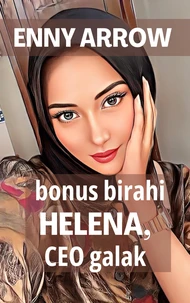 Bonus Birahi Helena, CEO Galak