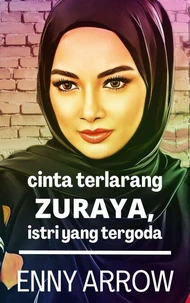 Cinta Terlarang Zuraya, Istri yang Tergoda
